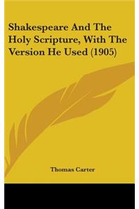 Shakespeare And The Holy Scripture, With The Version He Used (1905)