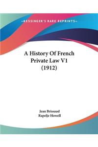 History Of French Private Law V1 (1912)