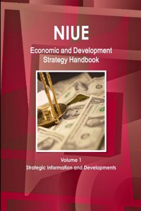 Niue Economic and Development Strategy Handbook Volume 1 Strategic Information and Developments