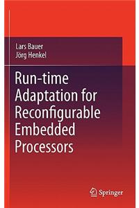 Run-Time Adaptation for Reconfigurable Embedded Processors