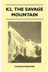K2, The Savage Mountain