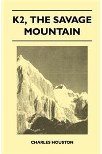 K2, the Savage Mountain