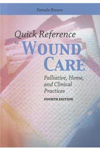 Quick Reference To Wound Care