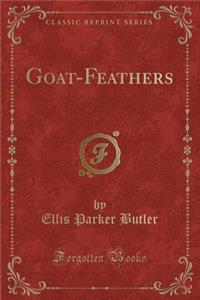 Goat-Feathers (Classic Reprint)