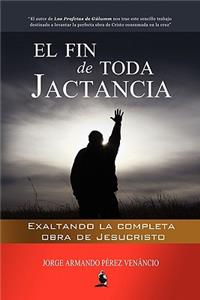 Fin de Toda Jactancia