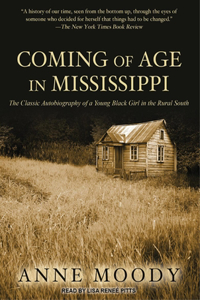 Coming of Age in Mississippi: The Classic Autobiography of a Young Black Girl in the Rural South