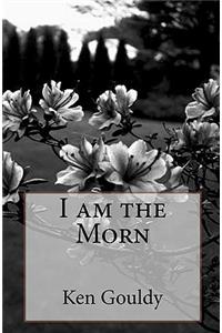 I am the Morn