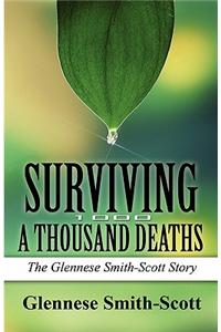 Surviving a Thousand Deaths