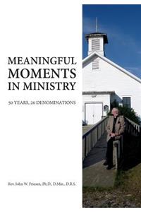 Meaningful Moments in Ministry - 50 Years, 20 Denominations