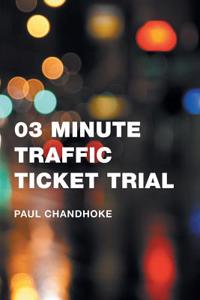 03 Minute Traffic Ticket Trial