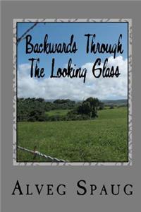 Backwards Through The Looking Glass