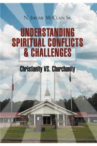 Understanding Of Spiritual Conflicts & Challenges