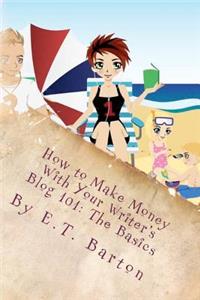 How to Make Money With Your Writer's Blog 101
