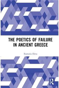 Poetics of Failure in Ancient Greece