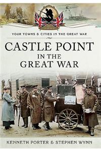 Castle Point in the Great War