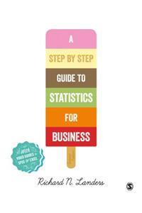 A Step-By-Step Introduction to Statistics for Business