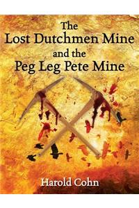 Lost Dutchmen Mine and the Peg Leg Pete Mine