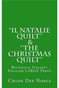 Natalie Quilt & The Christmas Quilt Bilingual Italian-English: Bilingual Italian-English Large Print