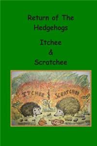 Return of the Hedgehogs Itchee & Scratchee