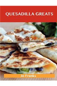 Quesadilla Greats