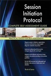 Session Initiation Protocol Complete Self-Assessment Guide