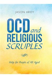 Ocd and Religious Scruples: Help for People of All Ages!