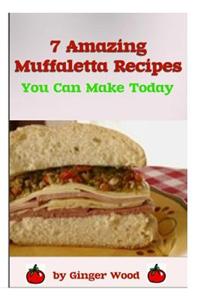 7 Amazing Muffaletta Recipes