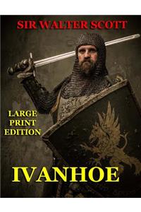 Ivanhoe - Large Print Edition