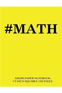 #MATH Graph Paper Notebook 1/2 inch squares 120 pages