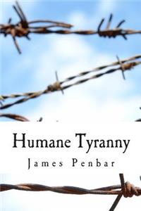 Humane Tyranny