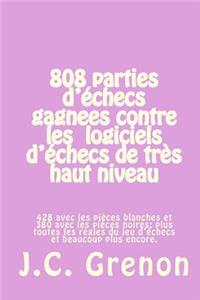 808 parties d'echecs gagnees contre les ordinateurs d'echecs de tres haut niveau