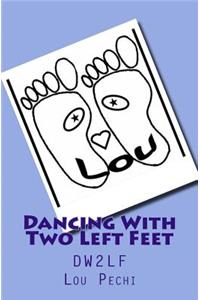 Dancing With Two Left Feet