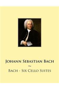 Bach - Six Cello Suites