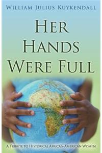 Her Hands Were Full: A Tribute To Historical African-American Women