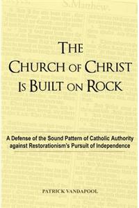 The Church of Christ Is Built on Rock