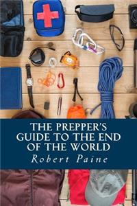 Prepper's Guide to the End of the World