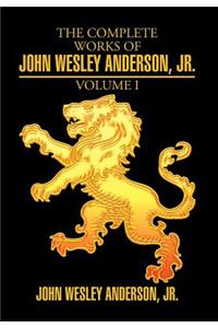 Complete Works of John Wesley Anderson, Jr.