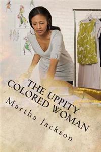 The Uppity Colored Woman