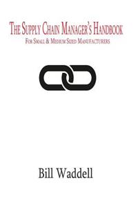 The Supply Chain Manager's Handbook