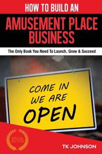 How to Build an Amusement Place Business