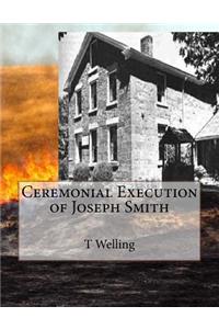 Ceremonial Execution of Joseph Smith
