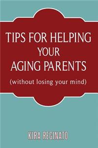 Tips for Helping Your Aging Parents