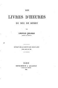 Les Livres d'Heures du Duc de Berry