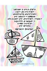 barche a vela d'arte libro da colorare un'attività divertente per adulti e bambini utilizzare per decorare, regalo biglietti di auguri o come ricordo per artista Grace Divine