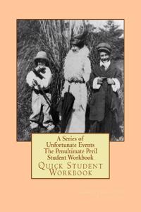 A Series of Unfortunate Events the Penultimate Peril Student Workbook: Quick Student Workbook