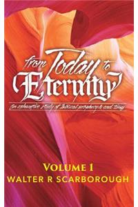 from Today to ETERNITY