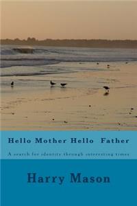 Hello Mother Hello Father