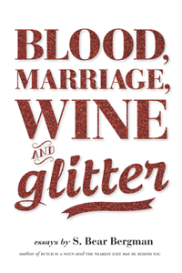 Blood, Marriage, Wine & Glitter