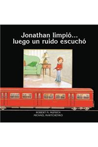 Jonathan limpio?luego un ruido escucha