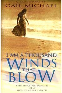 I Am a Thousand Winds That Blow